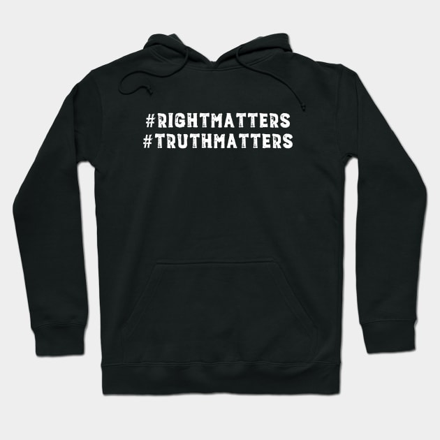 Truth and Justice: Right Matters, Truth Matters (white text) Hoodie by Ofeefee